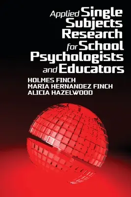 Alkalmazott egyszemélyes kutatás iskolapszichológusok és pedagógusok számára - Applied Single Subjects Research for School Psychologists and Educators