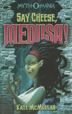 Mondd, hogy Cheese, Medúza! - Say Cheese, Medusa!