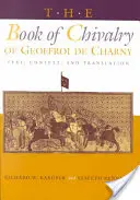 Rytířská kniha Geoffroi de Charny: text, kontext a překlad - The Book of Chivalry of Geoffroi de Charny: Text, Context, and Translation