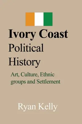 Elefántcsontpart politikai története - Ivory Coast Political History