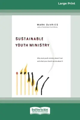 Fenntartható ifjúsági szolgálat (16pt Large Print Edition) - Sustainable Youth Ministry (16pt Large Print Edition)