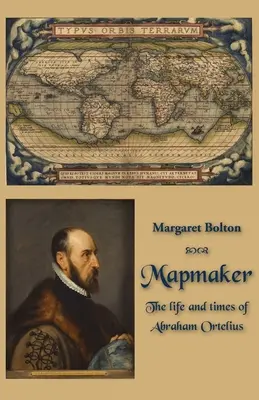 Térképész: Abraham Ortelius élete és kora - Mapmaker: The life and times of Abraham Ortelius