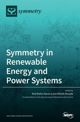 Szimmetria a megújuló energia- és energiarendszerekben - Symmetry in Renewable Energy and Power Systems