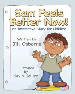 Sam most már jobban érzi magát! interaktív történet gyerekeknek - Sam Feels Better Now! an Interactive Story for Children