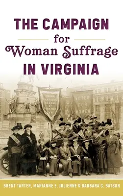 Kampány a nők választójogáért Virginiában - Campaign for Woman Suffrage in Virginia