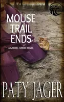 Az egérút véget ér: Gabriel Hawke regénye - Mouse Trail Ends: Gabriel Hawke Novel