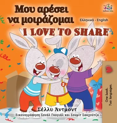 I Love to Share (Görög-angol kétnyelvű gyerekkönyv) - I Love to Share (Greek English Bilingual Book for Kids)