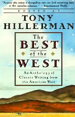 The Best of the West: Az amerikai nyugat klasszikus írásainak antológiája, egy - The Best of the West: Anthology of Classic Writing from the American West, an