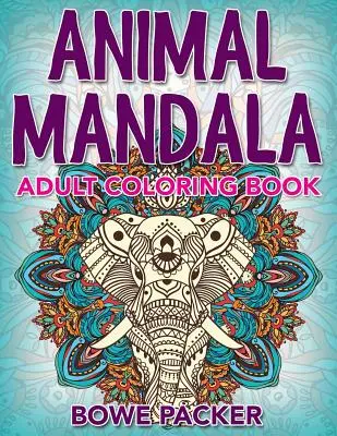 Állati mandala: Felnőtt színezőkönyv - Animal Mandala: Adult Coloring Book