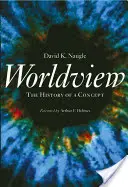 Világnézet: Egy fogalom története - Worldview: The History of a Concept