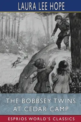 Dvojčata Bobbseyova v cedrovém táboře (Esprios Classics) - The Bobbsey Twins at Cedar Camp (Esprios Classics)