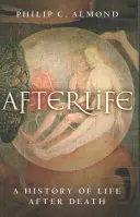 Afterlife: A halál utáni élet története - Afterlife: A History of Life After Death