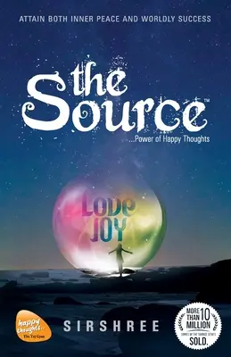 A Forrás - A boldog gondolatok ereje (Legújabb kiadás) - The Source - Power Of Happy Thoughts (Latest Edition)