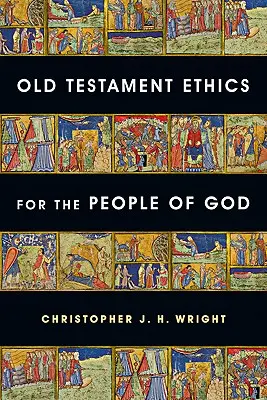 Ószövetségi etika Isten népének - Old Testament Ethics for the People of God