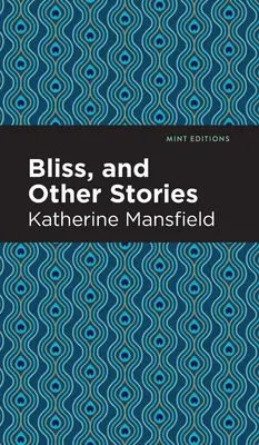 Bliss és más történetek - Bliss, and Other Stories