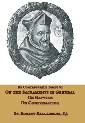 A szentségekről általában, a keresztségről és a konfirmációról - On the Sacraments in General, on Baptism and on Confirmation