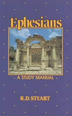 Efézusiakhoz írt tanulmányi kézikönyv - Ephesians a Study Manual