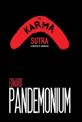 A Karma Szútra: A felszabadulás folyamata - The Karma Sutra: A Process of Liberation