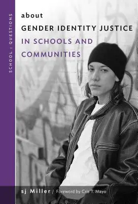 A nemi identitással kapcsolatos igazságosság az iskolákban és közösségekben - About Gender Identity Justice in Schools and Communities