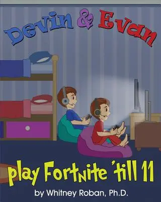 Devin és Evan 11-ig Fortnite-ot játszanak: Az alvás fontosságának megtanítása a gyerekeknek - Devin & Evan Play Fortnite 'Til 11: Teaching Children the Importance of Sleep