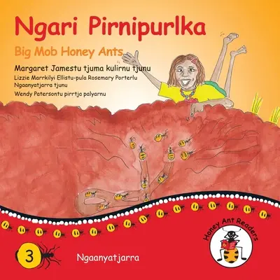 Ngari Pirnipurlka - Nagy tömeg mézhangya - Ngari Pirnipurlka - Big Mob Honey Ants