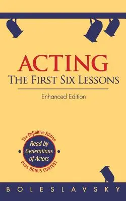 Színészet: Az első hat lecke (bővített kiadás) - Acting: The First Six Lessons (Enhanced Edition)