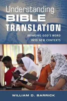 A bibliafordítás megértése: Isten szavának új kontextusba helyezése - Understanding Bible Translation: Bringing God's Word Into New Contexts