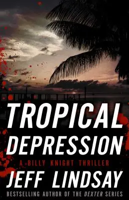 Trópusi depresszió: A Billy Knight Thriller - Tropical Depression: A Billy Knight Thriller