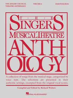 Singer's Musical Theatre Anthology - Volume 6: Baritone/Bass Book Only (Zpěvník pro hudební divadlo - 6. díl) - Singer's Musical Theatre Anthology - Volume 6: Baritone/Bass Book Only