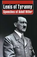 A zsarnokság lexikona: Adolf Hitler beszédei - Lexis of Tyranny: Speeches of Adolf Hitler