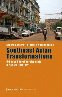 Délkelet-ázsiai átalakulások: Városi és vidéki fejlődés a 21. században - Southeast Asian Transformations: Urban and Rural Developments in the 21st Century