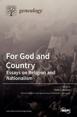 Istenért és a hazáért: Esszék a vallásról és a nacionalizmusról - For God and Country: Essays on Religion and Nationalism