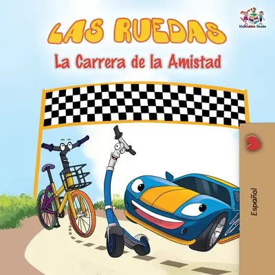 Las Ruedas - La Carrera de la Amistad: A kerekek - A barátság versenye - spanyol kiadás - Las Ruedas - La Carrera de la Amistad: The Wheels - The Friendship Race - Spanish Edition