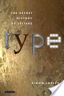 Típus: A levelek titkos története - Type: The Secret History of Letters