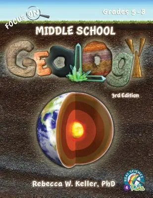 Focus On Middle School Geology Student Textbook 3. kiadás (puha kötés) - Focus On Middle School Geology Student Textbook 3rd Edition (softcover)