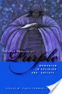 A lila mélyebb árnyalatai: A nőiség a vallásban és a társadalomban - Deeper Shades of Purple: Womanism in Religion and Society