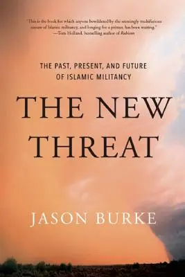 Az új fenyegetés: Az iszlám militarizmus múltja, jelene és jövője - The New Threat: The Past, Present, and Future of Islamic Militancy