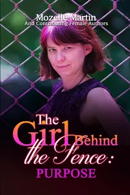 Lány a kerítés mögött: Purpose - Girl Behind the Fence: Purpose