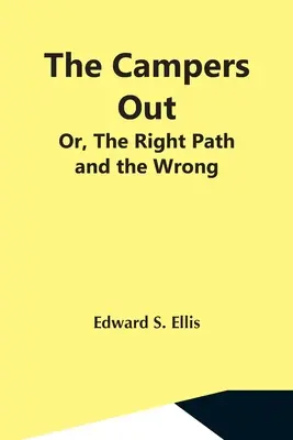 A táborozók kifelé; avagy a helyes út és a rossz út - The Campers Out; Or, The Right Path And The Wrong