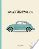 A klasszikus Volkswagenek teljes könyve: Bogarak, mikrobuszok, Dolgok, Karmann Ghiák és még sok más - The Complete Book of Classic Volkswagens: Beetles, Microbuses, Things, Karmann Ghias, and More