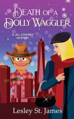 A Dolly Waggler halála: Egy Jill Cooksey-rejtély - Death of a Dolly Waggler: A Jill Cooksey Mystery