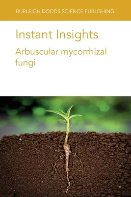 Instant Insights: Arbuscular mycorrhiza gombák - Instant Insights: Arbuscular mycorrhizal fungi