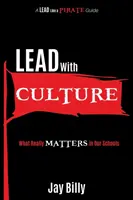 Vezessen a kultúrával: Mi számít igazán az iskoláinkban - Lead with Culture: What Really Matters in Our Schools