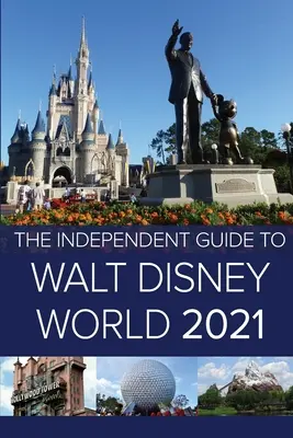 The Independent Guide to Walt Disney World 2021