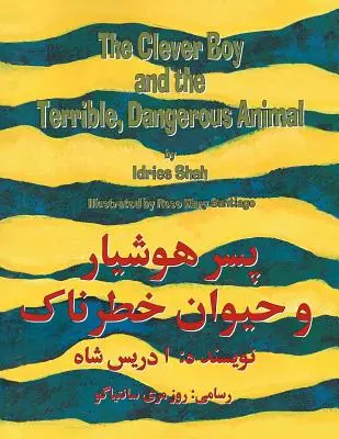 Az okos fiú és a szörnyű, veszélyes állat: Angol-dari kiadás - The Clever Boy and the Terrible, Dangerous Animal: English-Dari Edition