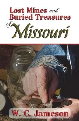 Missouri elveszett bányái és eltemetett kincsei - Lost Mines and Buried Treasures of Missouri