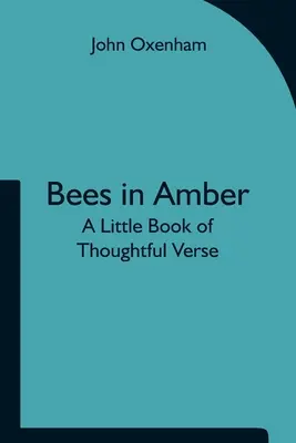 Méhek borostyánban: A Little Book of Thoughtful Verse - Bees in Amber: A Little Book of Thoughtful Verse