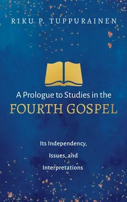 Prolog ke studiu čtvrtého evangelia - A Prologue to Studies in the Fourth Gospel