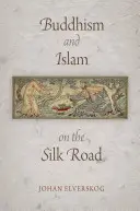 Buddhizmus és iszlám a Selyemúton - Buddhism and Islam on the Silk Road