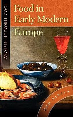 Élelmiszerek a kora újkori Európában - Food in Early Modern Europe